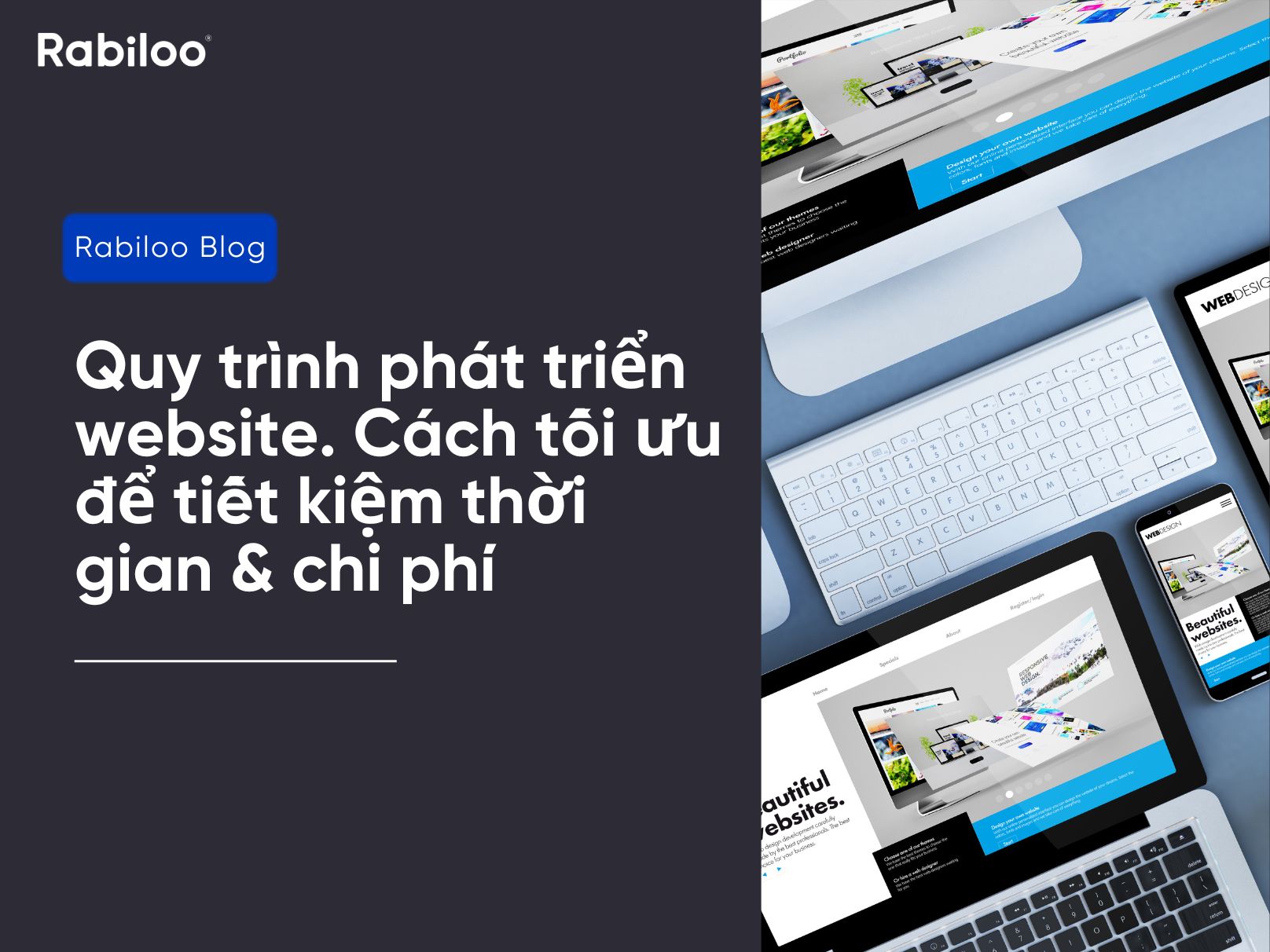 Quy trình phát triển website. Cách tối ưu để tiết kiệm thời gian & chi phí