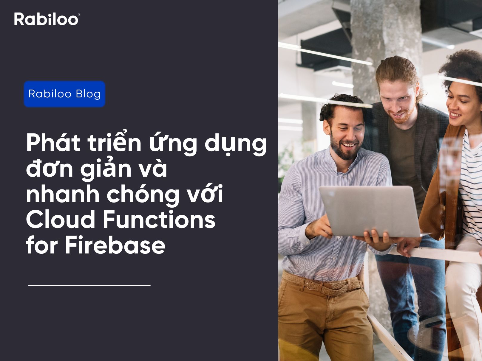 Phát triển ứng dụng đơn giản và nhanh chóng với Cloud Functions for Firebase