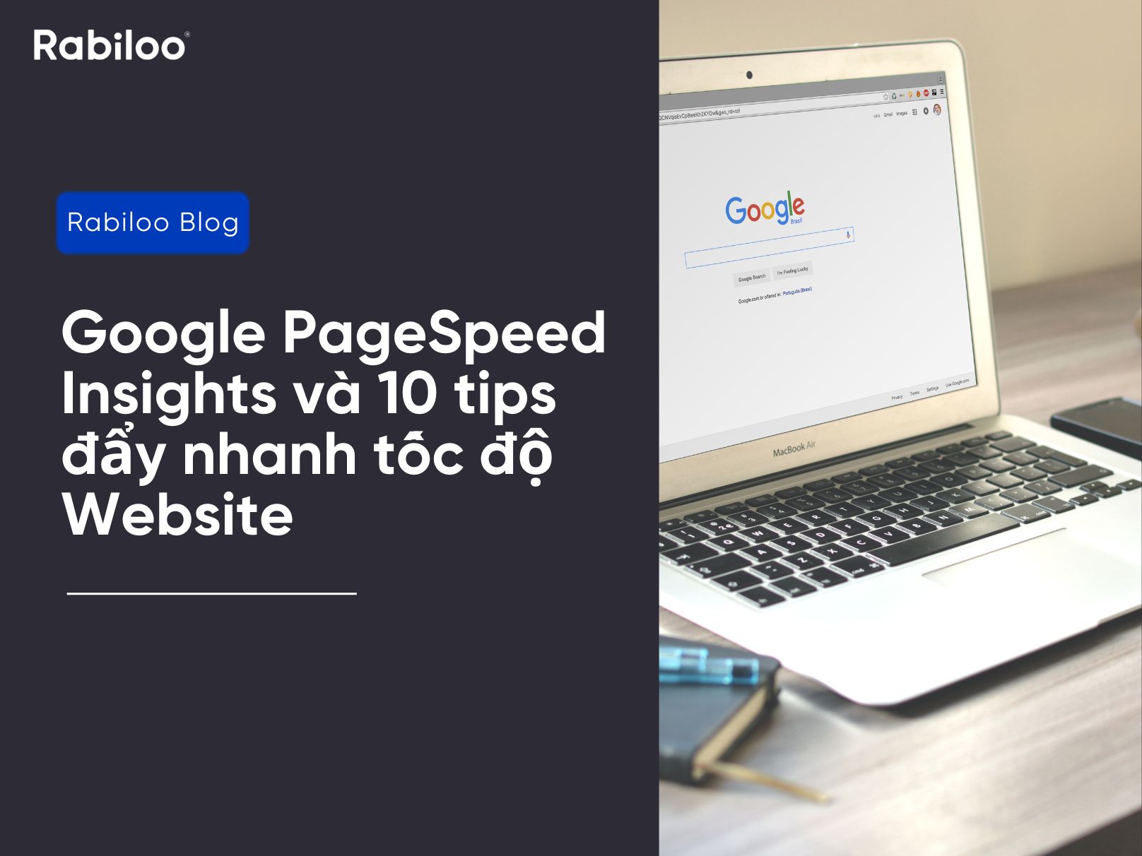Google PageSpeed Insights và 10 tips đẩy nhanh tốc độ website