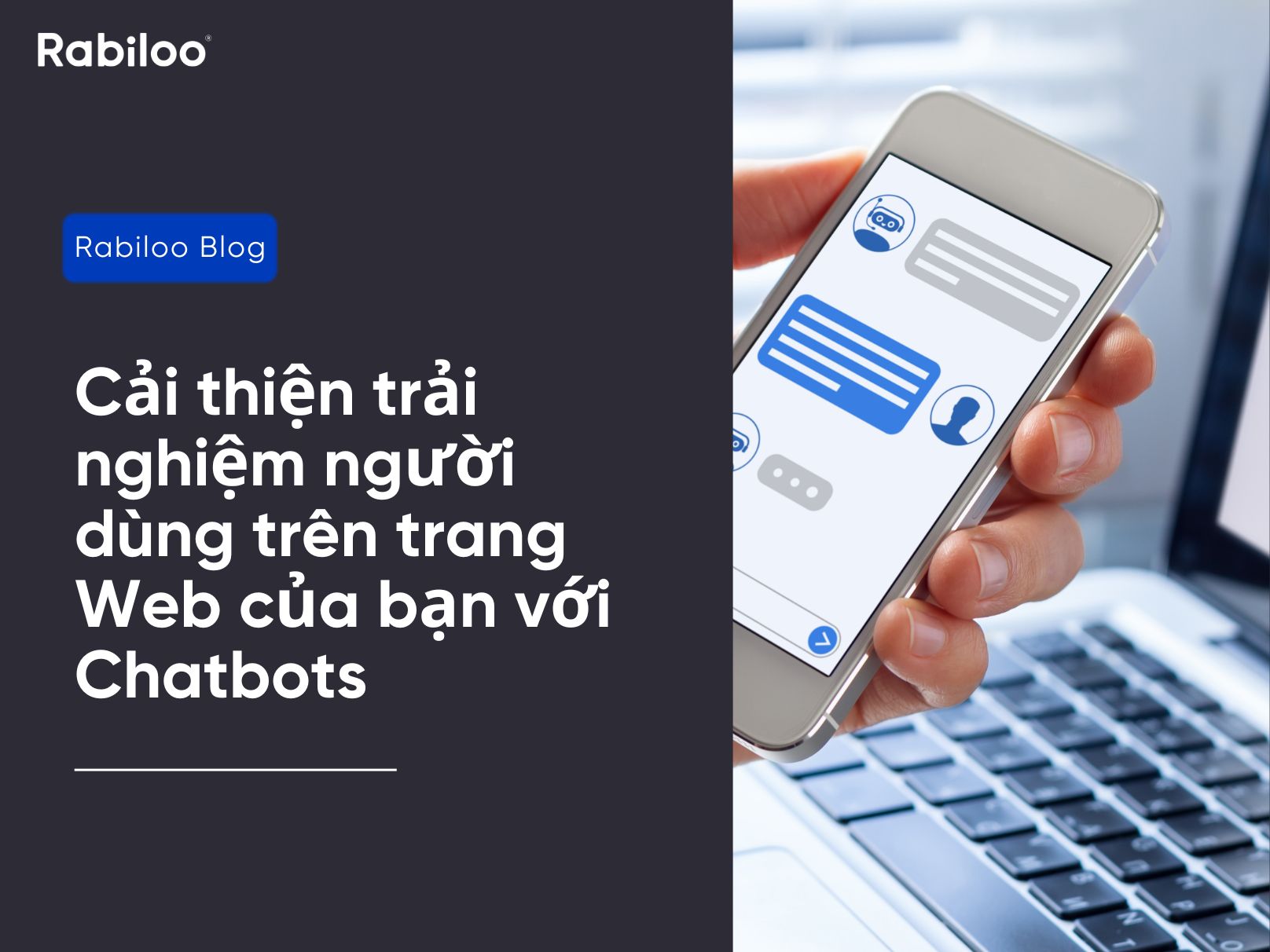 Cải thiện trải nghiệm người dùng trên trang web của bạn với Chatbots