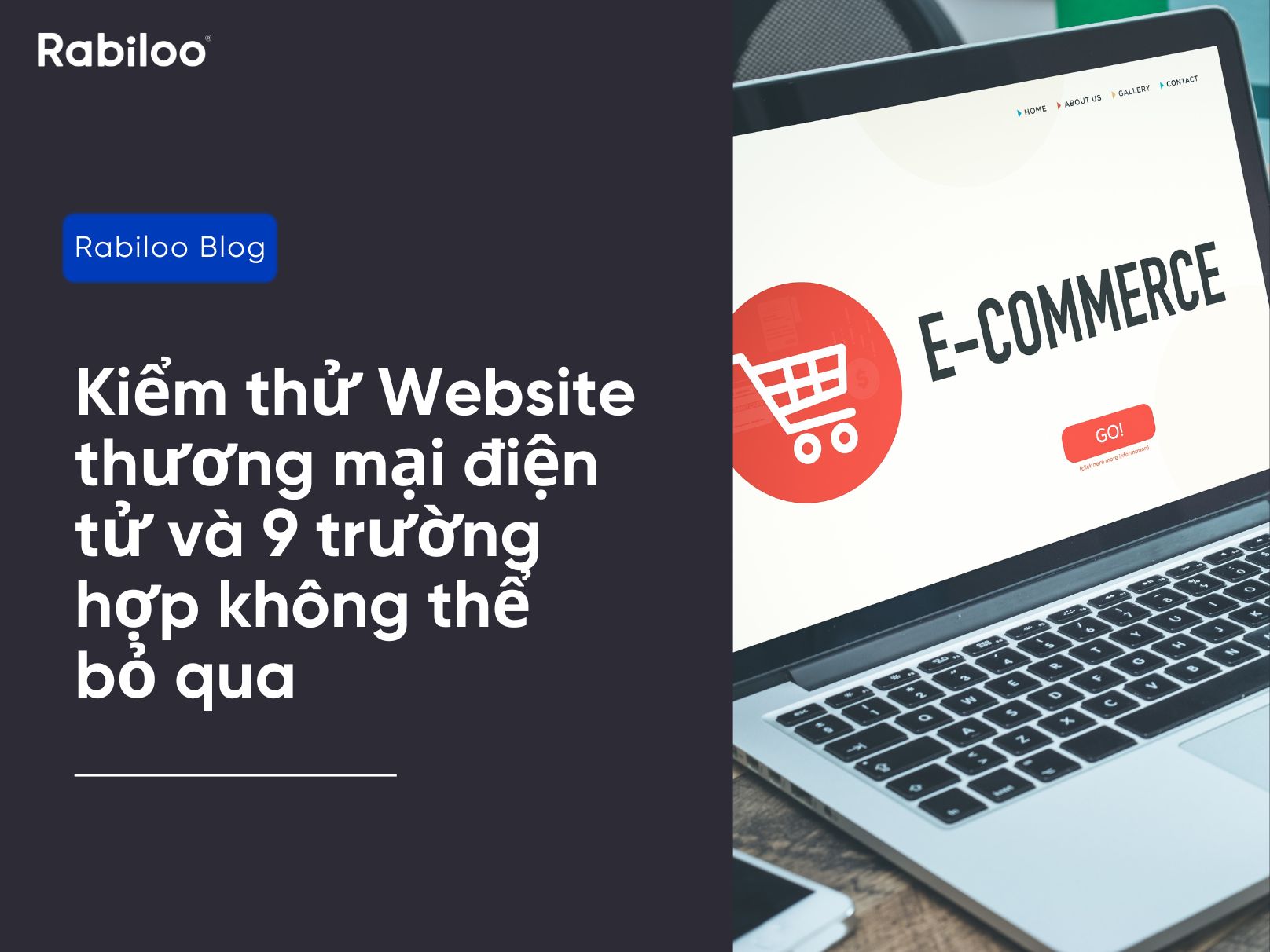 Kiểm thử website thương mại điện tử và 9 trường hợp không thể bỏ qua