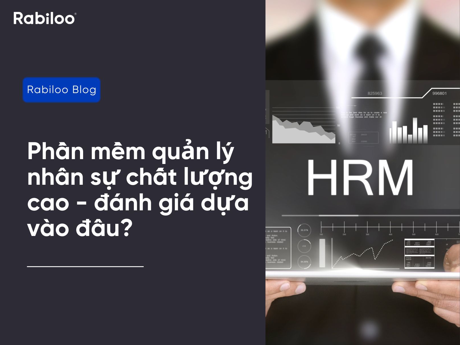 Phần mềm quản lý nhân sự chất lượng cao - đánh giá dựa vào đâu?