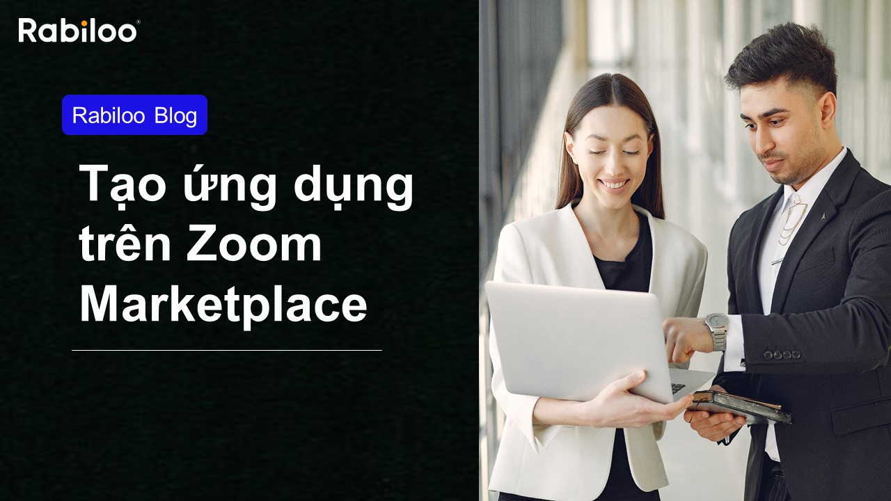 Hướng dẫn tạo ứng dụng trên Zoom Marketplace nhanh chóng, hiệu quả.