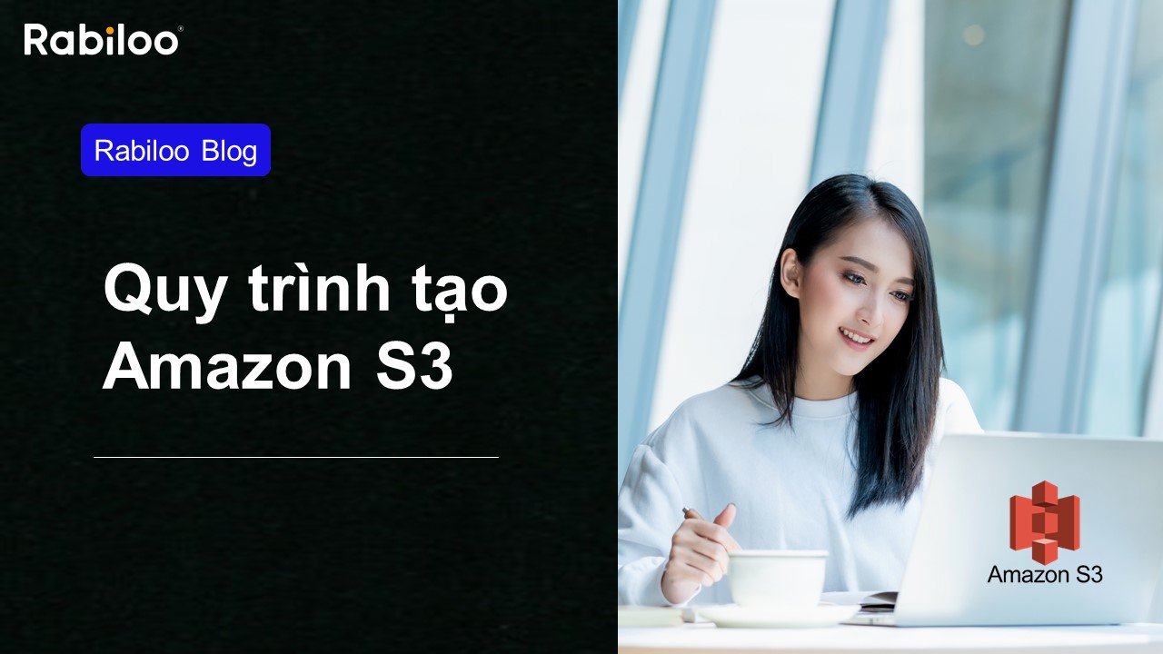 Quy trình tạo Amazon S3 để lưu trữ dữ liệu