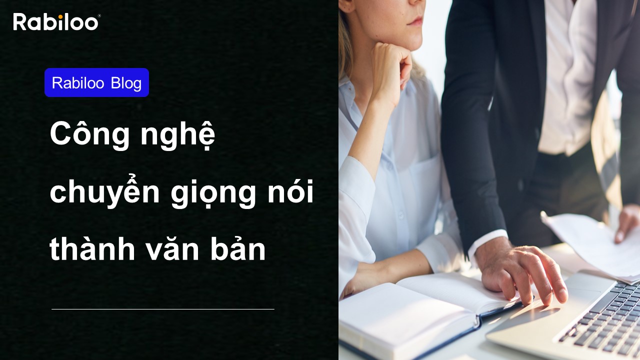 Công nghệ chuyển giọng nói thành văn bản: Nó là gì và cách thức hoạt động ra sao?