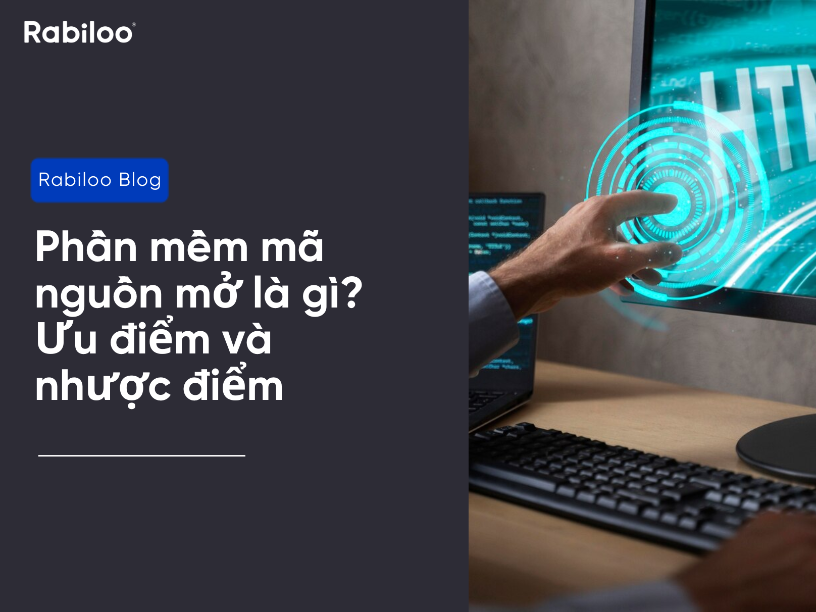 Phần mượt mã mối cung cấp ngỏ là gì? Ưu điểm và điểm yếu kém của loại ứng dụng này