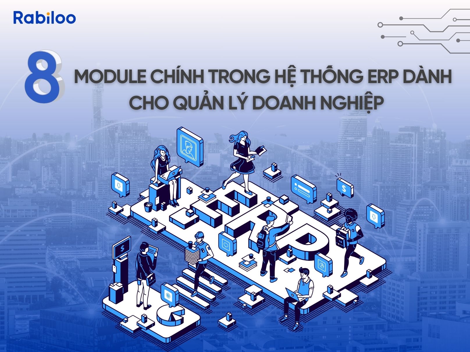 8 Module Chính Trong Hệ Thống ERP Dành Cho Quản Lý Doanh Nghiệp