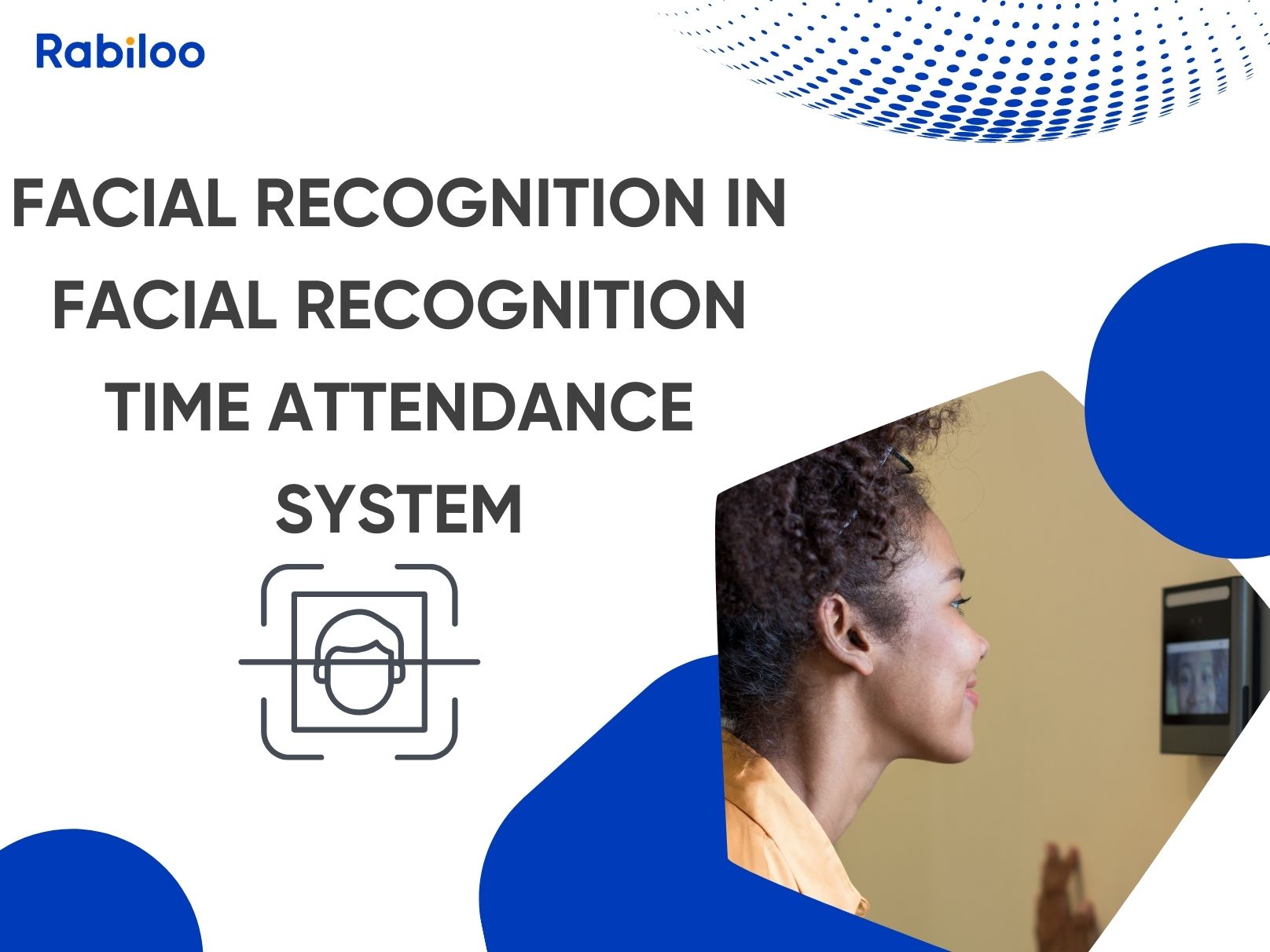 Facial recognition in facial recognition time attendance system