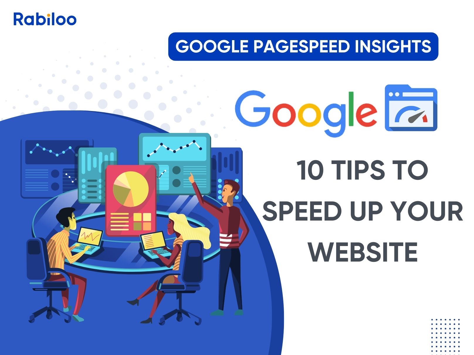 Google PageSpeed Insights and 10 Tips to speed up your Website