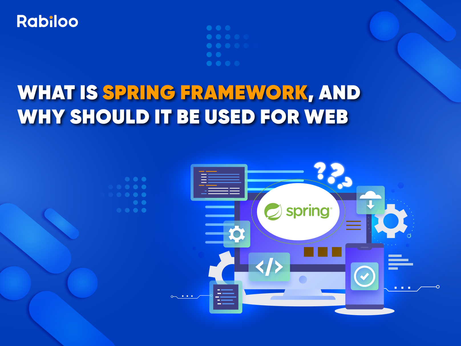 What is Spring Framework, and why should it be used for web application development?