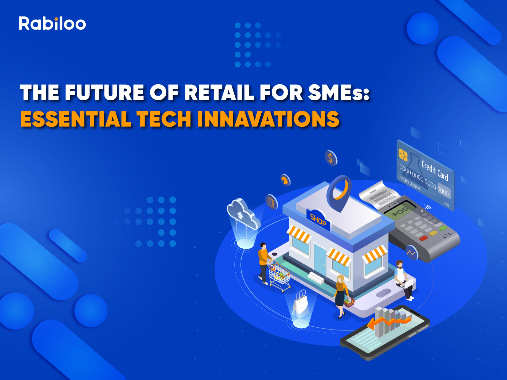 The Future of Retail for SMEs: Essential Tech Innovations