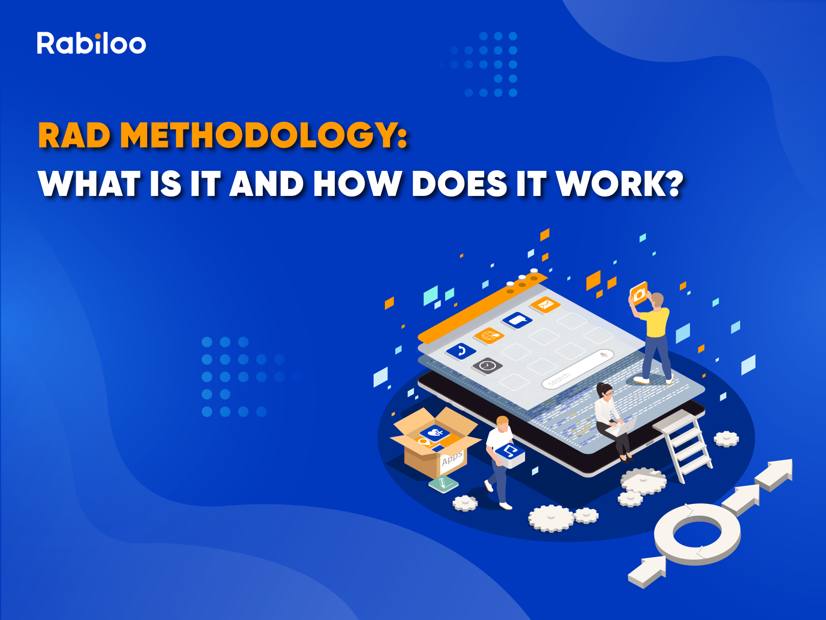RAD Methodology: What is it and how does it work?