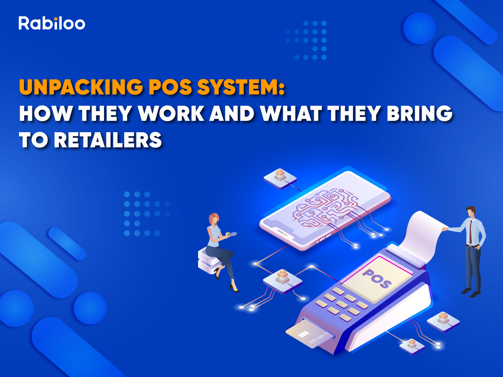 Unpacking POS Systems: How They Work and What They Bring to Retailers