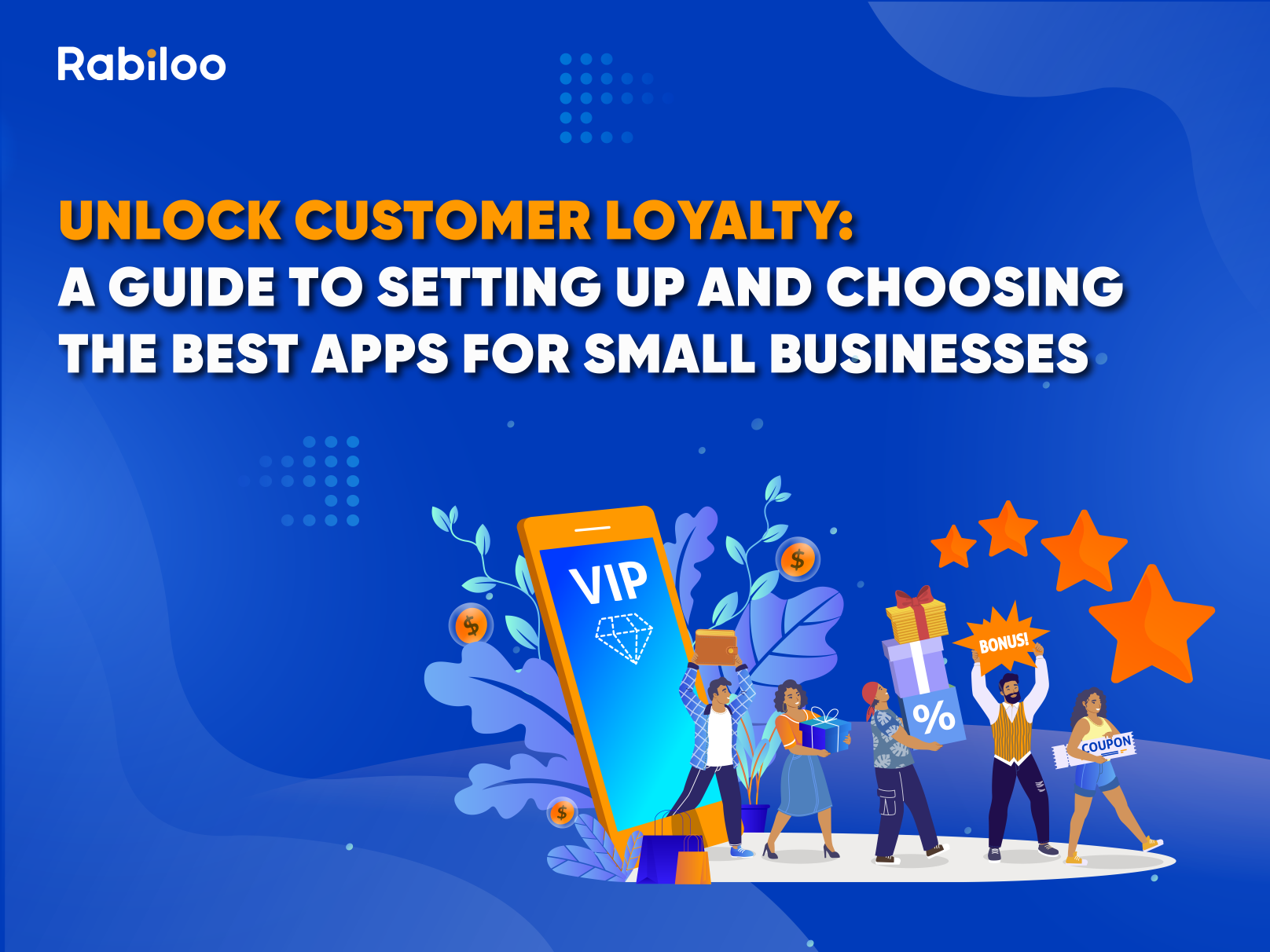 Unlock Customer Loyalty: A Guide to Setting Up and Choosing the Best Apps for Small Businesses