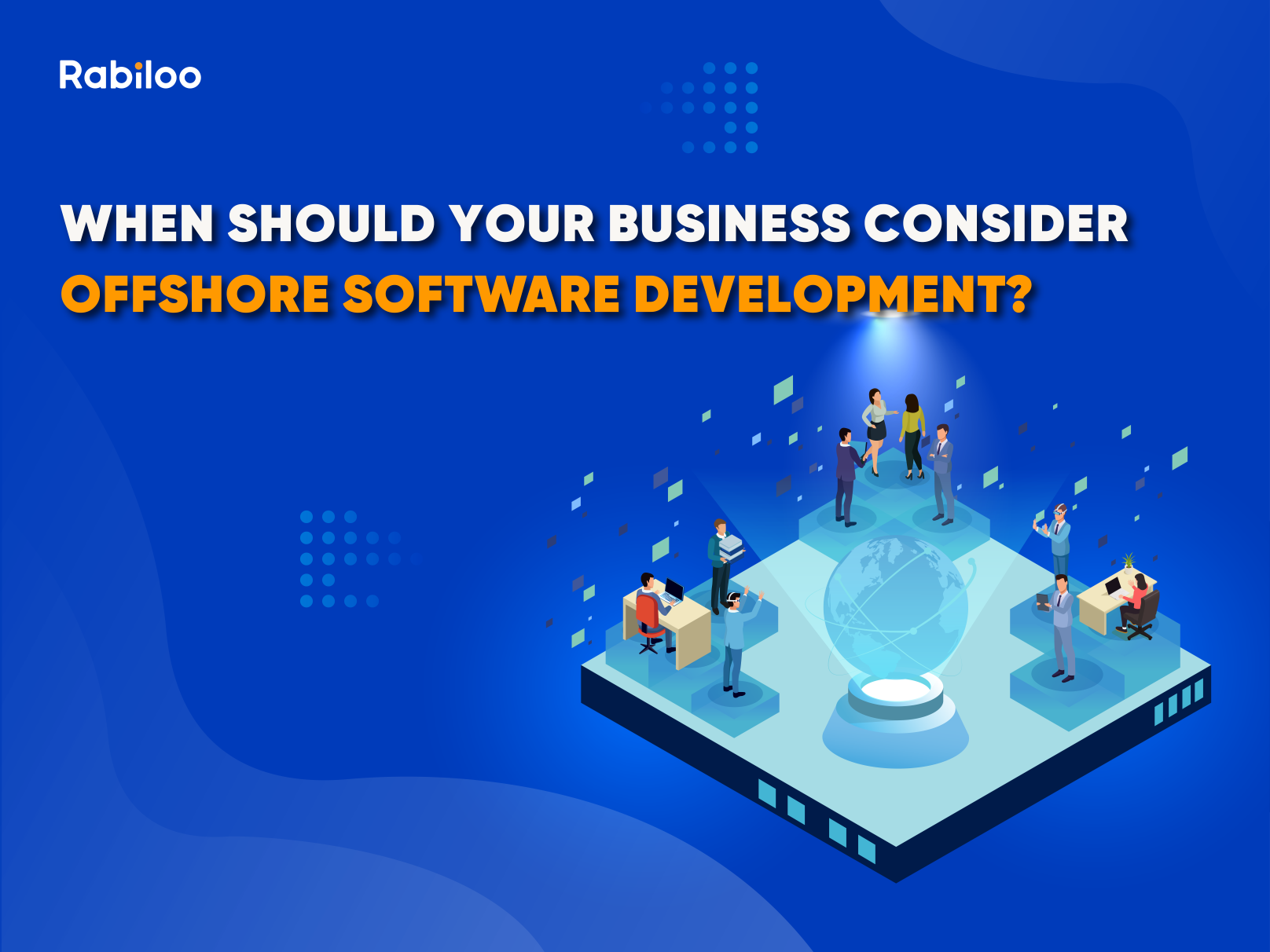 When should your business consider offshore software development?