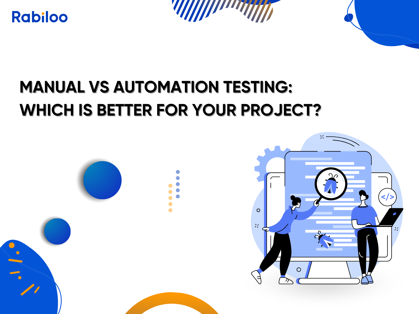 Manual vs Automation Testing: Which is better for your project?