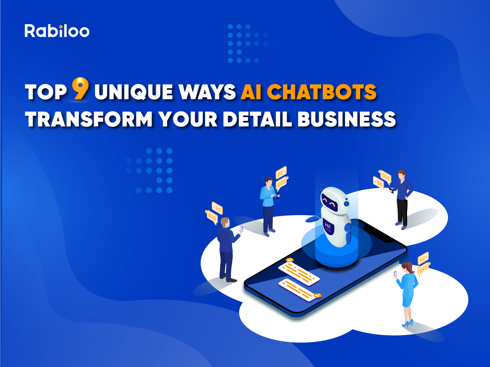 Top 9 unique ways AI chatbots transform your retail business