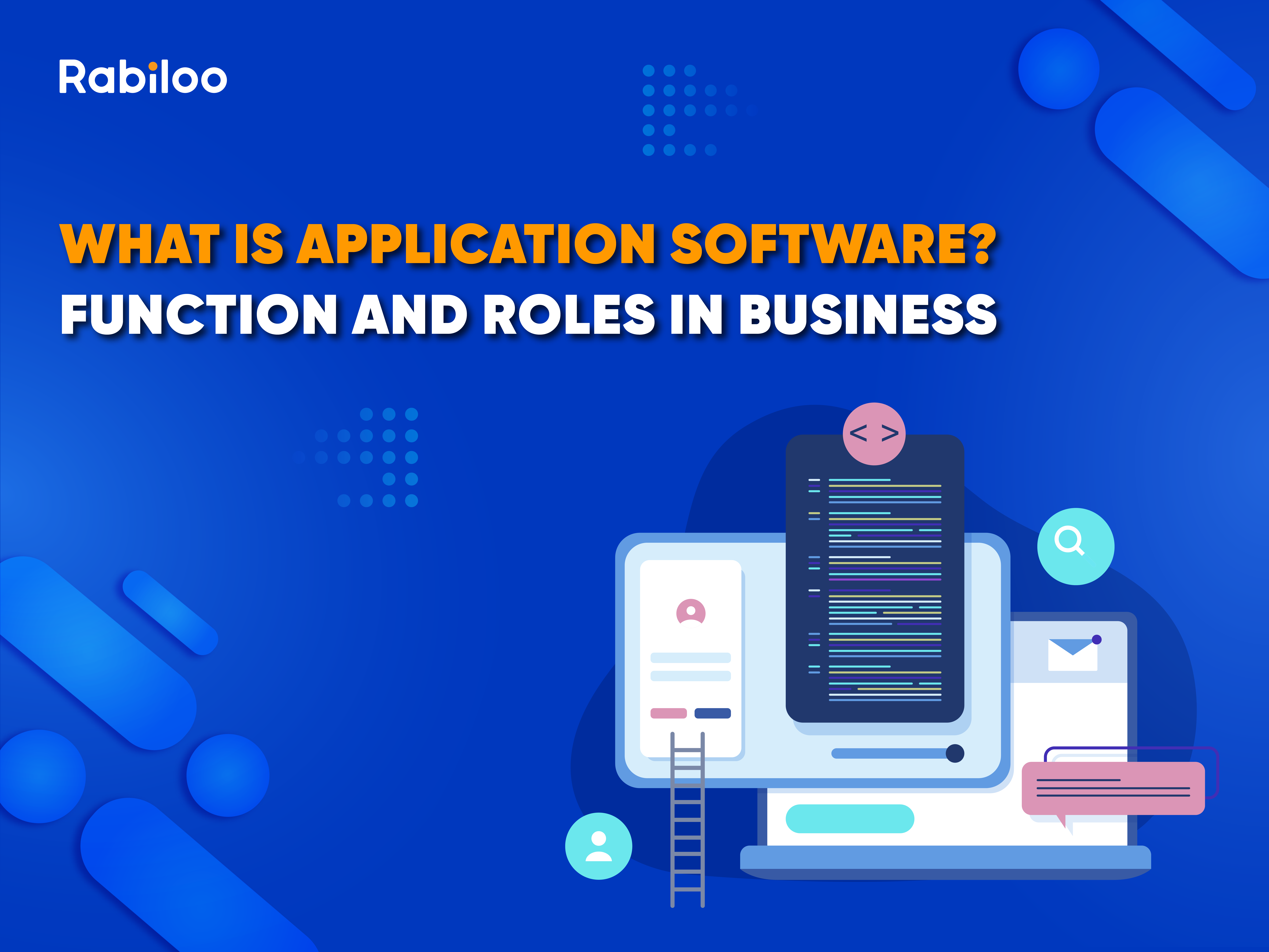 What is application software? Functions and roles in businesses