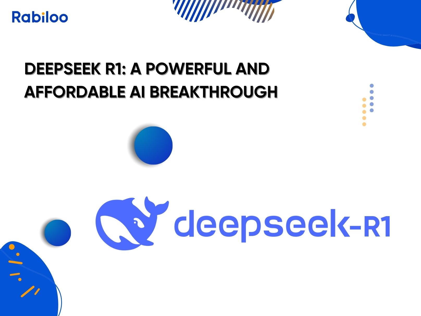 DeepSeek R1: A powerful and affordable AI breakthrough