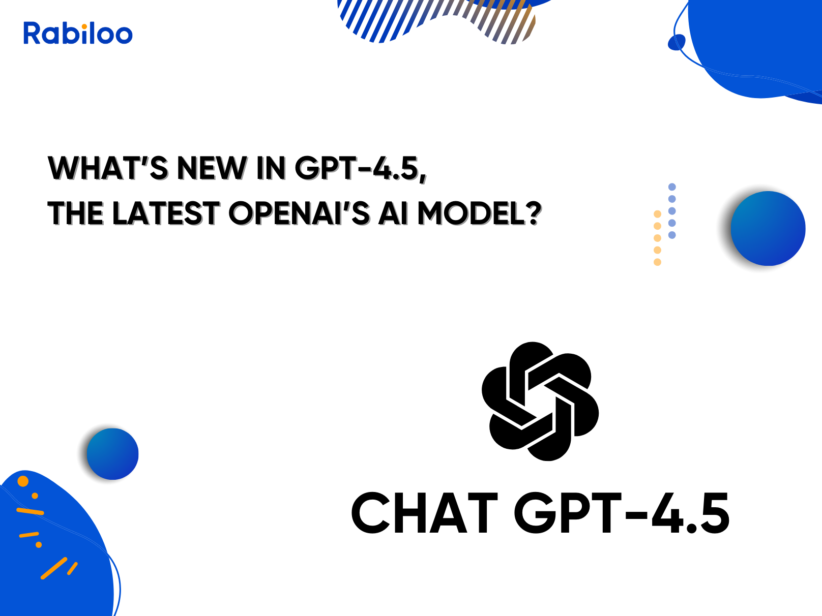 What’s new in GPT-4.5, the latest OpenAI’s AI model?