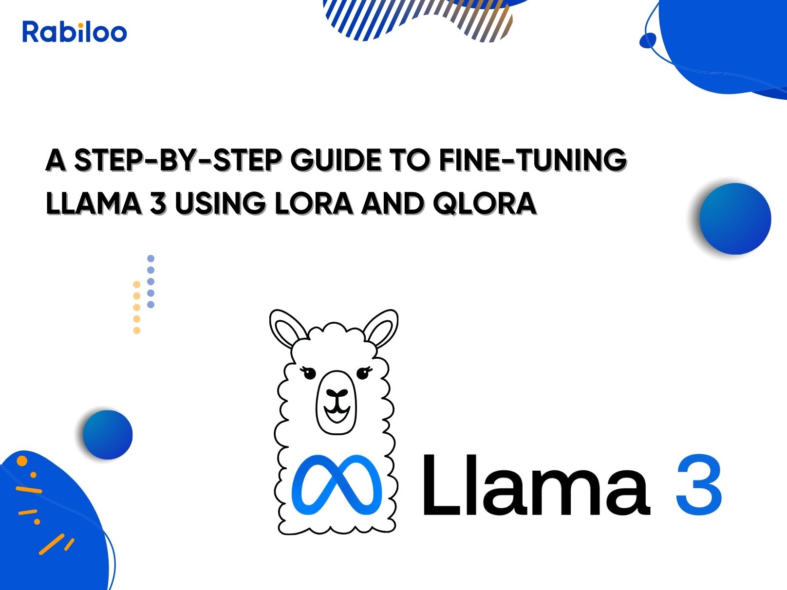 A step-by-step guide to fine-tuning LLaMA 3 using LoRA and QLoRA