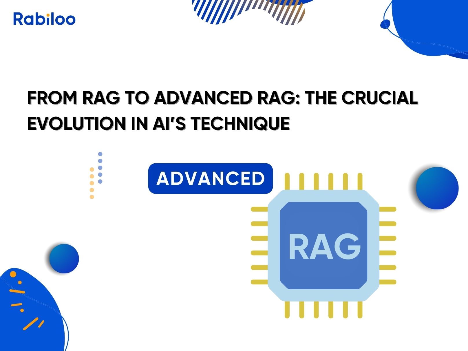 From RAG to advanced RAG: The crucial evolution in AI’s technique